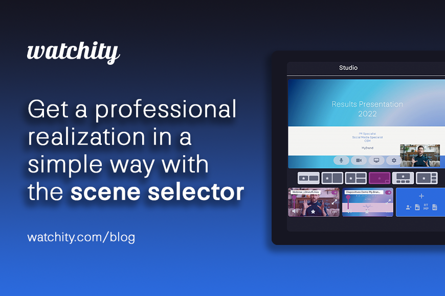 Get a professional realization in a simple way with the scene selector